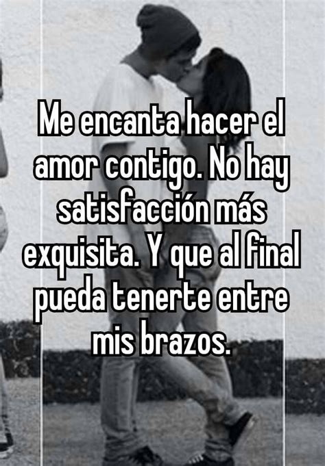 frases atrevidas quiero hacer el amor solo contigo|Frases románticas: Me encanta hacer el amor contigo, palabras .